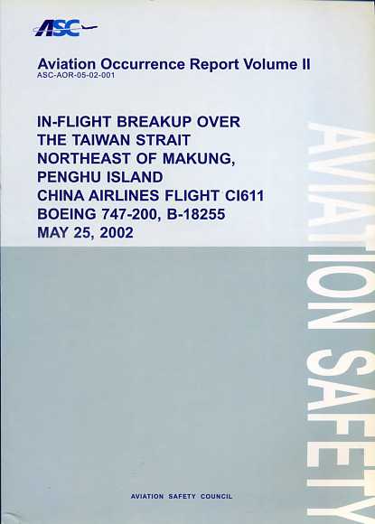 飛航事故調查報告：中華民國91年5月25日，中華航空公司CI611班機，BOEING747-200型機，國籍標誌及登記號碼B-18255，於澎湖縣馬公東北23浬處之海面上空解體（英文版第二冊）