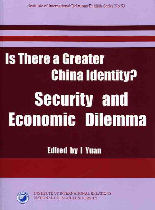 Is There a Greater China Identity? - Security and Economic Dilemma