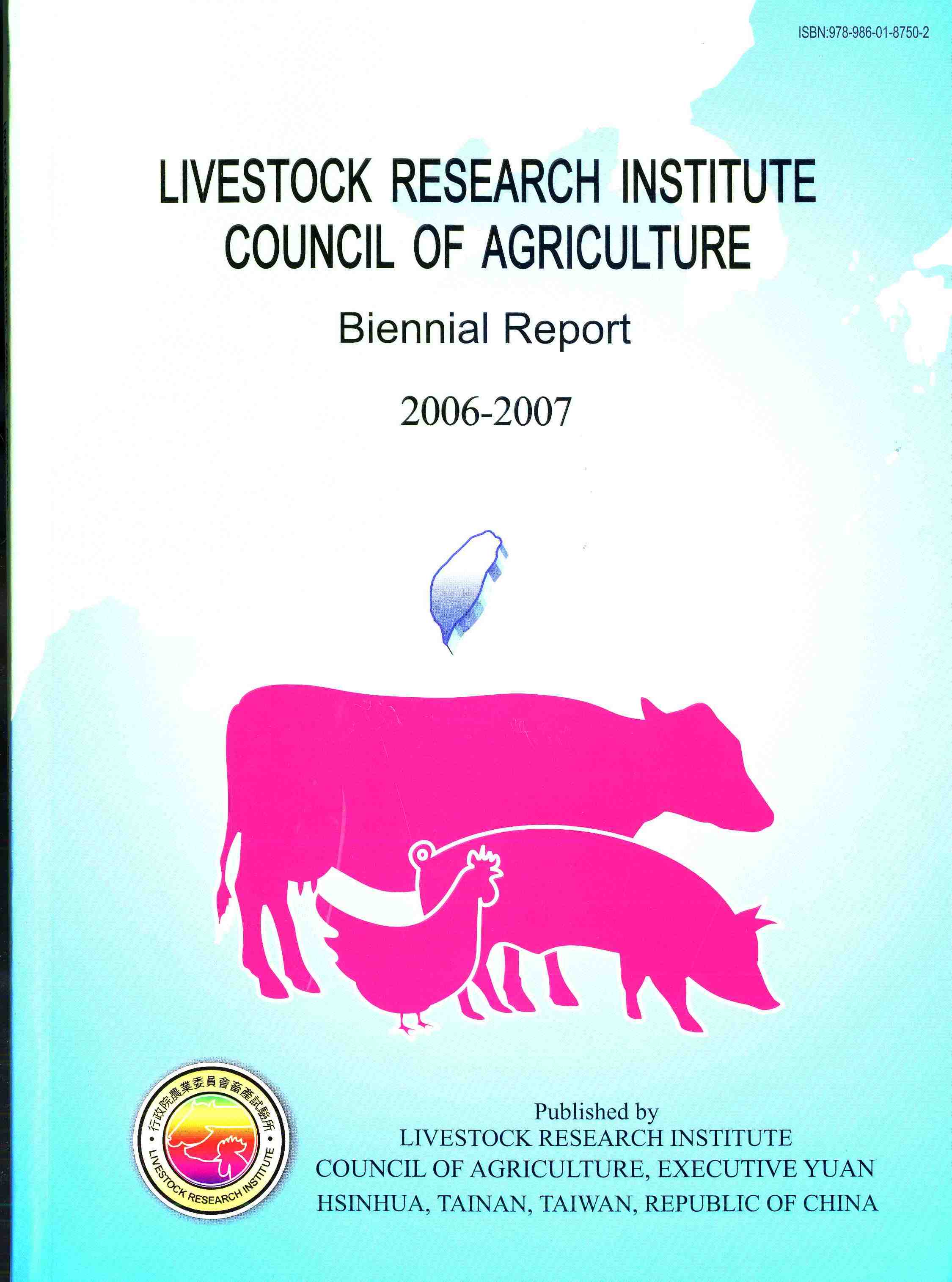 LIVESTOCK RESEARCH INSTITUTE COUNCIL OF AGRICULTURE Biennial Report 2006-2007