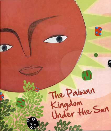 The Paiwan Kingdom Under the Sun