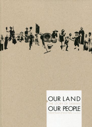 Our Land,Our People：The Story of Taiwan National Museum of Taiwan History /Guide Book