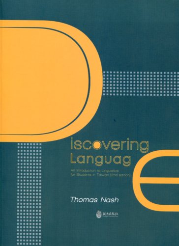 Discovering Language: An Introduction to Linguistics for Students in Taiwan