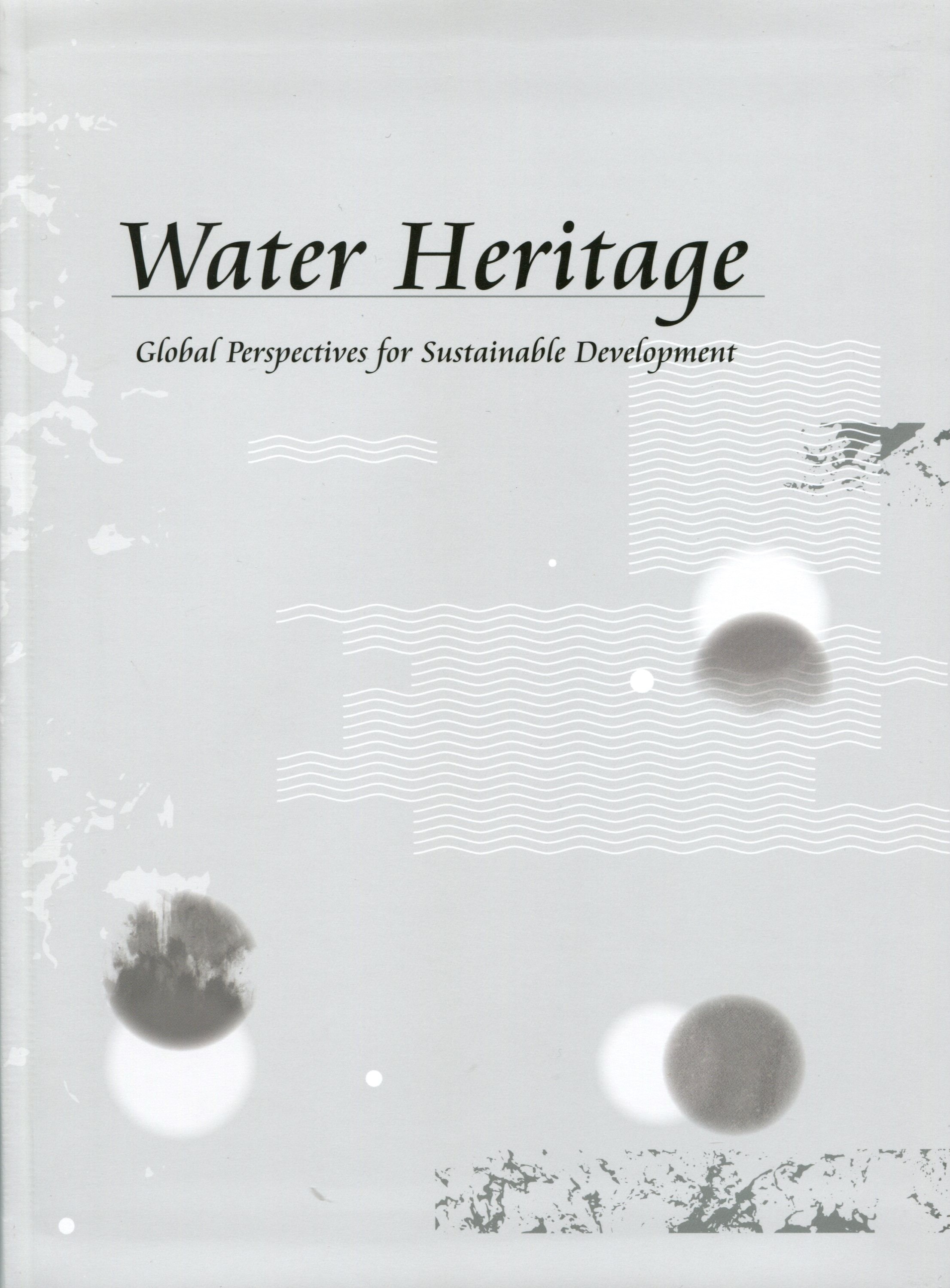 Water Heritage – Global Perspectives for Sustainable Development