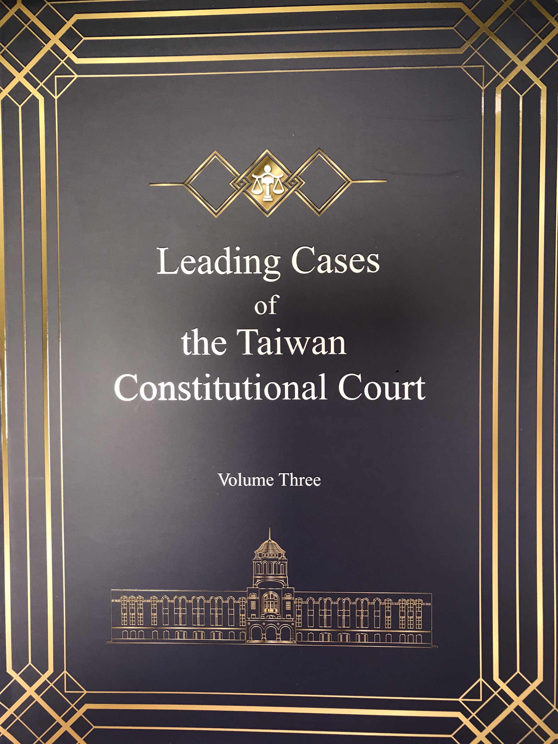 Leading Cases of the Taiwan Constitutional Court    Volume Three
