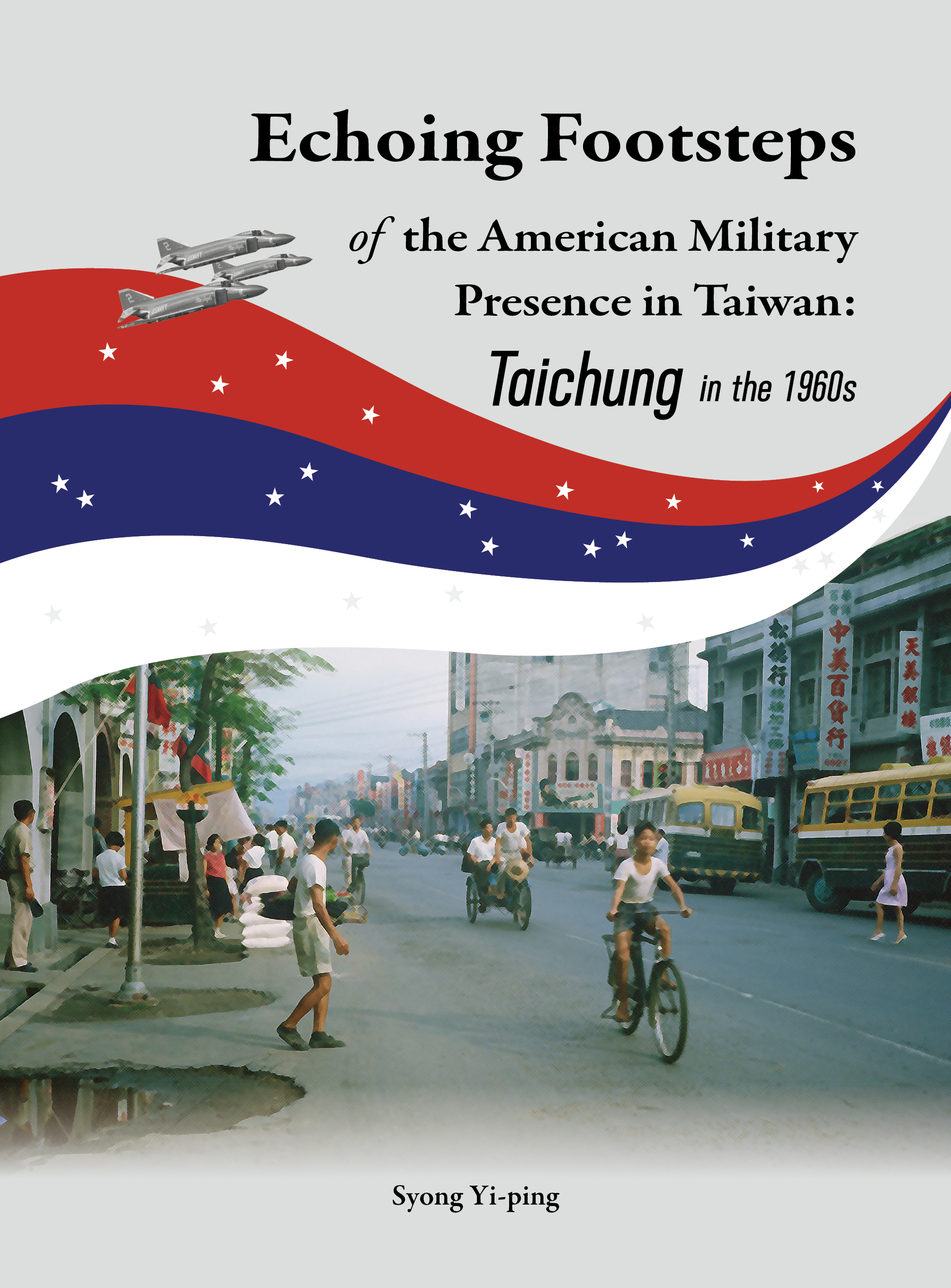 Echoing Footsteps of the American Military Presence in Taiwan: Taichung in the 1960s