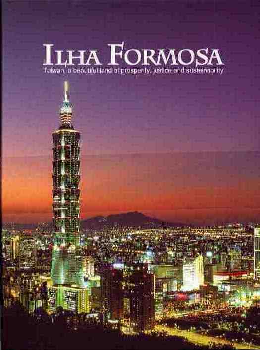 ILHA FORMOSA: TAIWAN, a beautiful land of prosperity, justice and sustainability
