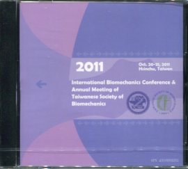 2011 International Biomechanics Conference & Annual Meeting of Taiwanese Society of biomechanics